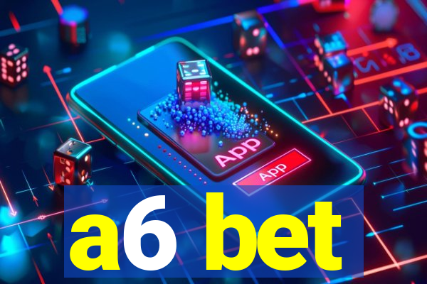 a6 bet